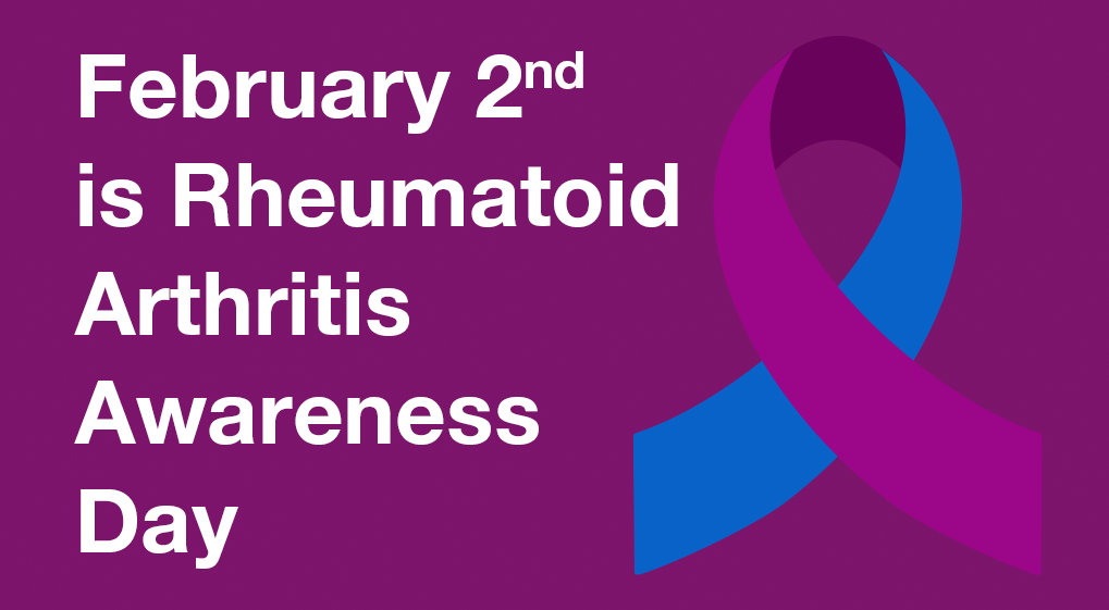 February 2nd Rheumatoid Arthritis Awareness Day 